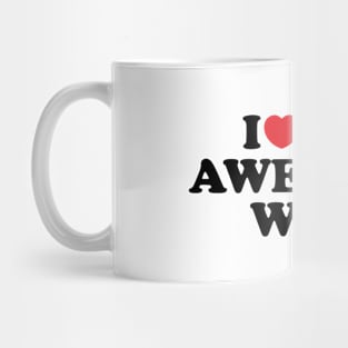 I Love My Awesome Wife Mug